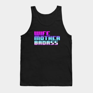 Wife, Mother, Badass Tank Top